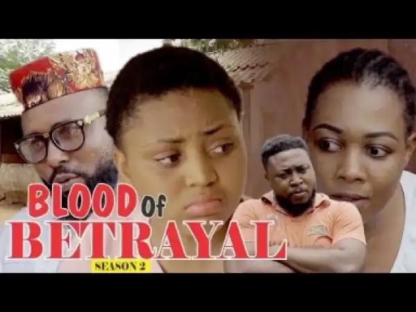 Video: BLOOD BETRAYAL 2 | 2018 Latest Nigerian Nollywood Movie